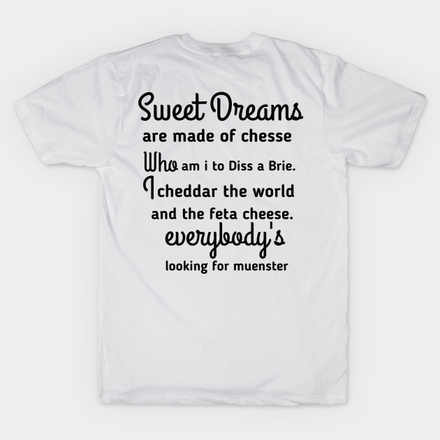 sweet dreams are made from cheese by itacc